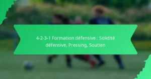 4-2-3-1 Formation défensive : Solidité défensive, Pressing, Soutien